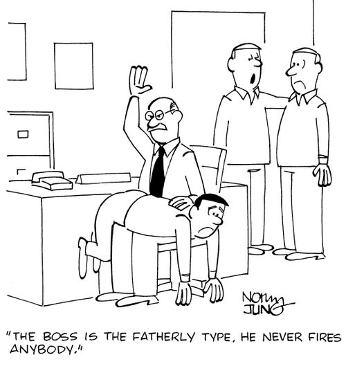 "The boss is the fatherly type. He never fires anybody."