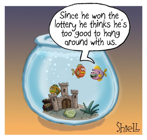 "Since he won the lottery he thinks he's too good to hand around with us."