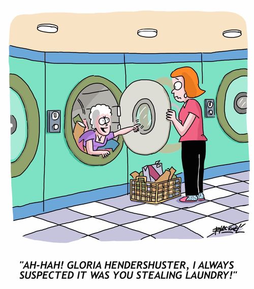 "Ah-hah! Gloria Hendershuster, I always suspected it was you stealing laundry!"