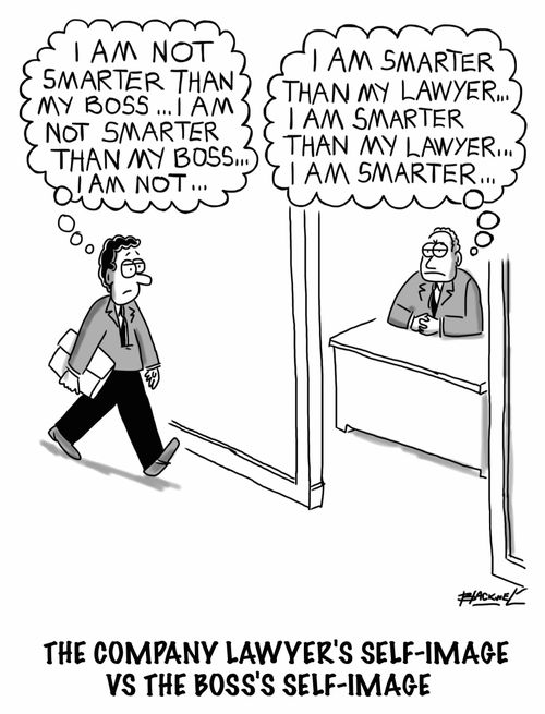 The company lawyer's self-image vs the boss's self-image.