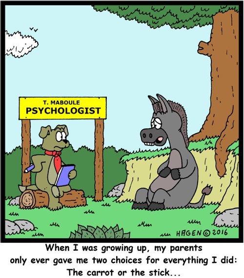 "When I was growing up, my parents only ever gave me two choices for everything I did: The carrot or the stick..."