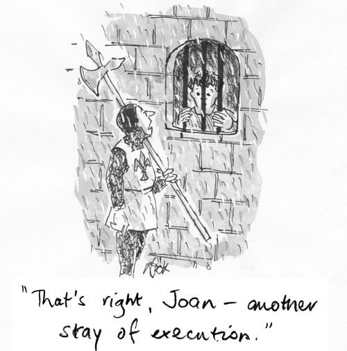 "That's right, Joan - another stay of execution."