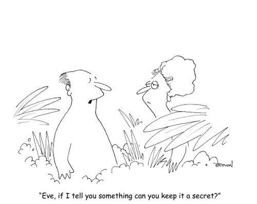 "Eve, if I tell you something can you keep it a secret?"