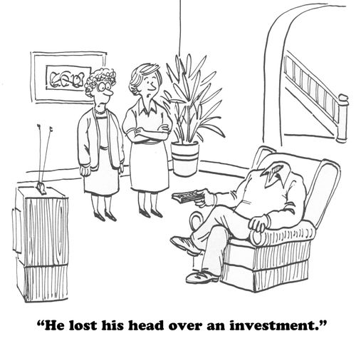 "He lost his head over an investment."