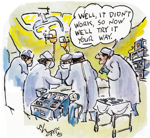 "Well it didn't work, so now we'll try it your way."