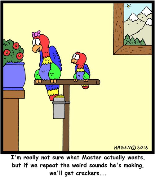 "I'm really not sure what Master actually wants, but if we repeat the weird sounds he's making, we'll get crackers..."