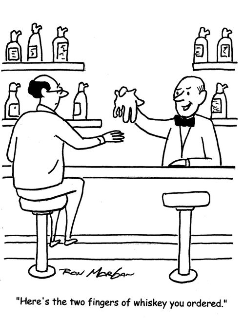 "Here's the two fingers of whiskeyyou ordered."