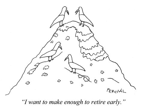 'I want to make enough to retire early.'