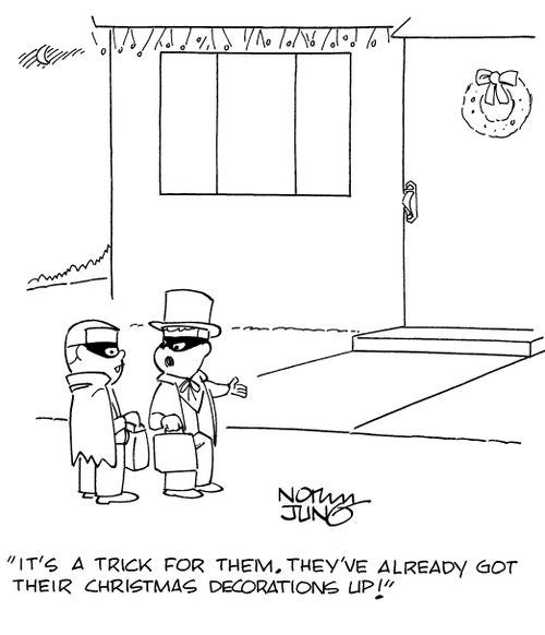 "It's a trick for them. They've already got their Christmas decorations up!"