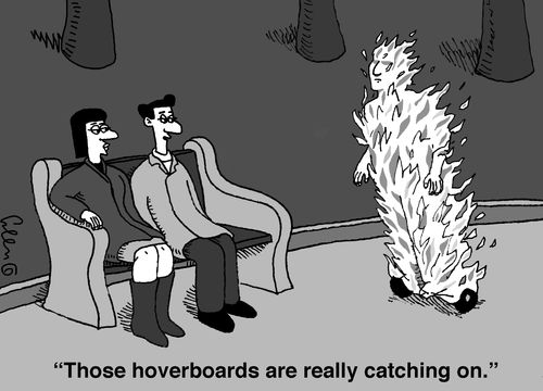 "Those hoverboards are really catching on."