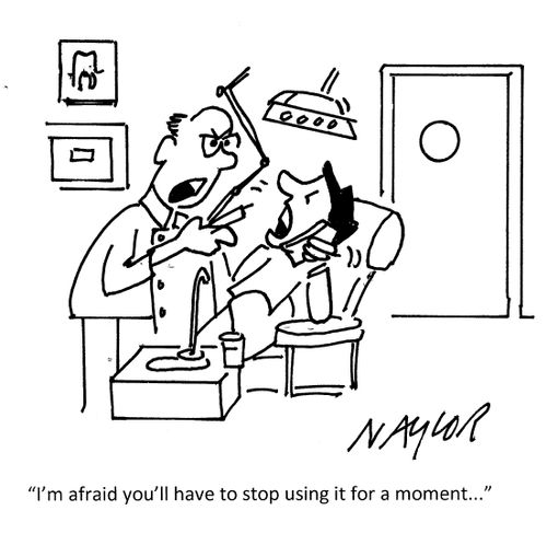 "I'm afraid you'll have to stop using it for a moment..."