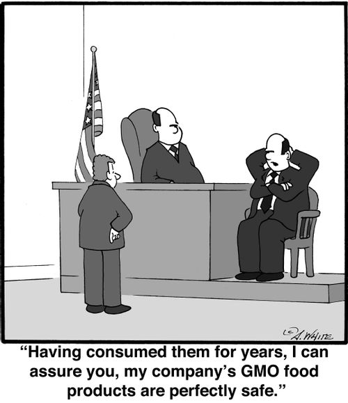 "Having consumed them for years, I can assure you, my company's GMO food products are perfectly safe."