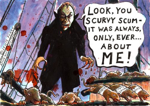 "Look, you scurvy scum - it was always, only, ever...about me!"