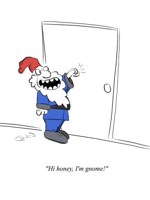 "Hi honey, I'm gnome!"