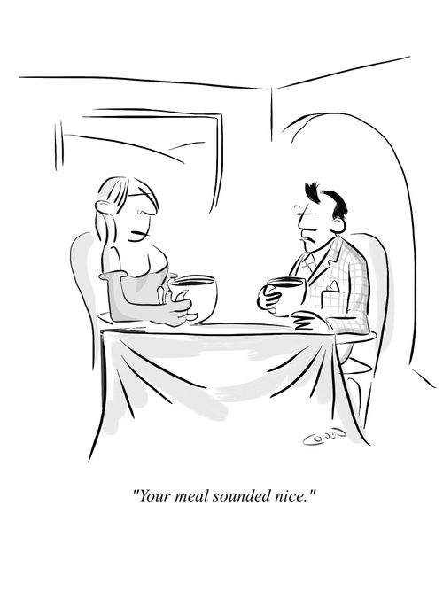 "Your meal sounded nice."