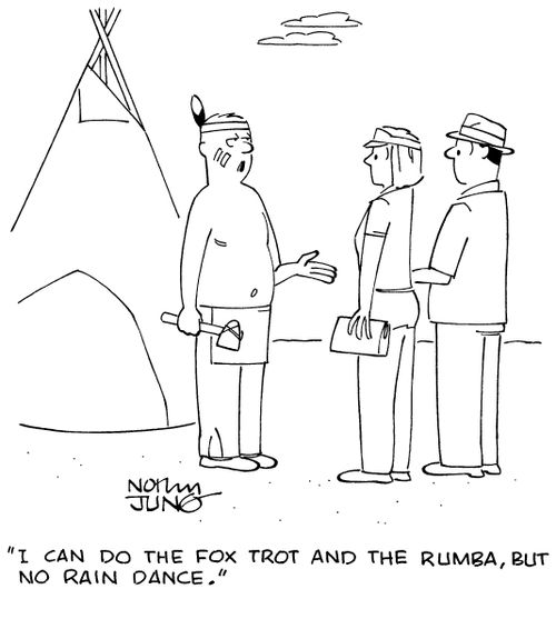 "I can do the Fox Trot and the Rumba, but no rain dance."