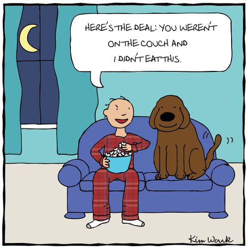 "Here's the deal: you weren't on the couch and I didn't eat this."