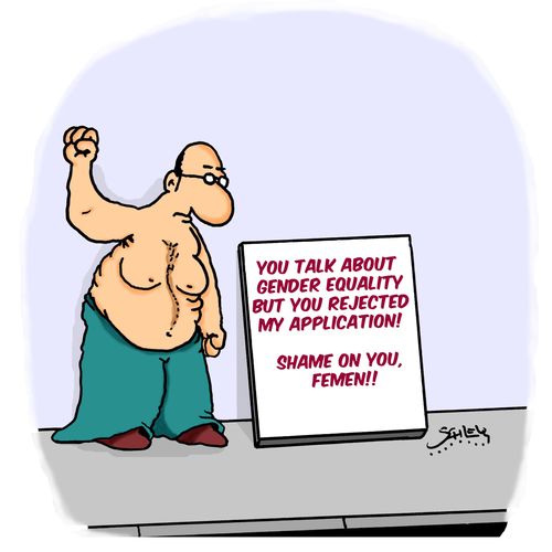 You talk about gender equality but you rejected my application! Shame on you, Femen!