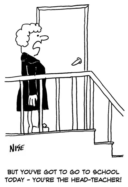 "But you've got to go to school today - you're the head-teacher!"