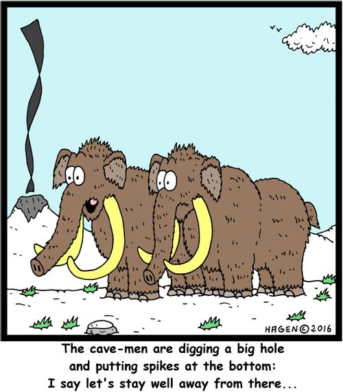 "The cave-men are digging a big hole and putting spikes at the bottom: I say let's stay well away from there..."
