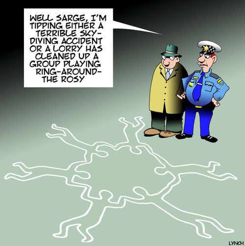 "Well Sarge, I'm tipping either a terrible sky-diving accident or a lorry has cleaned up a group playing ring-around-the rosy."