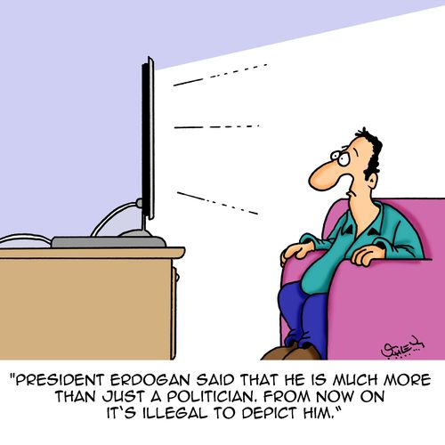 "President Erdogan said that he is much more than just a politician. From now on it's illegal to depict him."