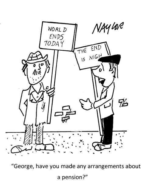 "George, have you made any arrangements about a pension?"