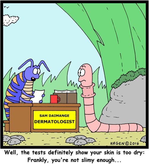 "Well, the tests definitely show your skin is too dry: Frankly, you're not slimy enough..."