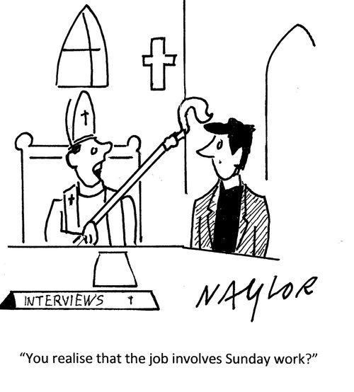 "You realise that the job involves Sunday work?"