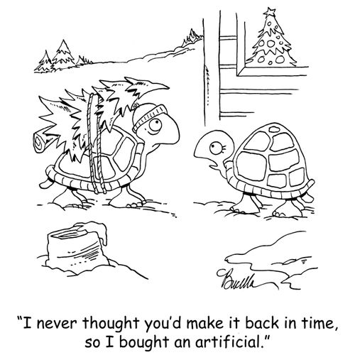 "I never thought you'd make it back in time, so I bought an artificial."