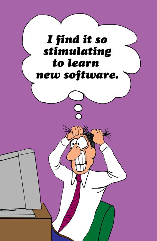"I find it so stimulating to learn new software."
