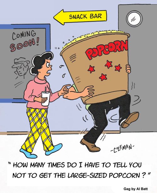 "How many times do I have to tell you not to get the large-sized popcorn?"