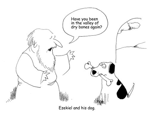 Ezekiel and his Dog: "Have you been in the valley of dry bones again?"