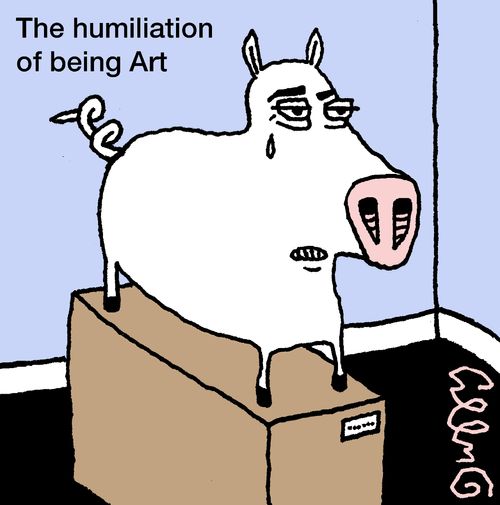 The Humiliation of being Art.
