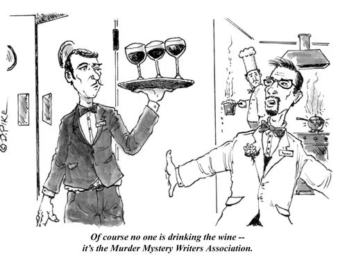 "Of course no one is drinking the wine - it's the Murder Mystery Writers Association."