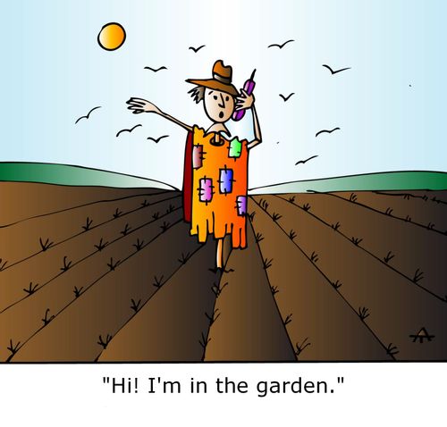 "Hi! I'm in the garden."