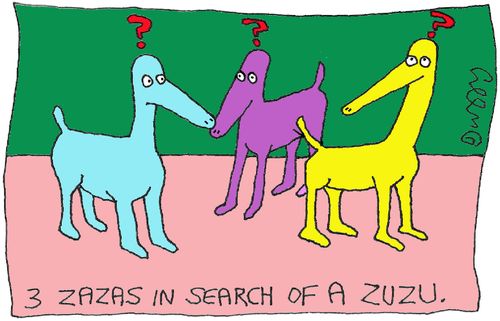 3 Zazas in search of a Zuzu