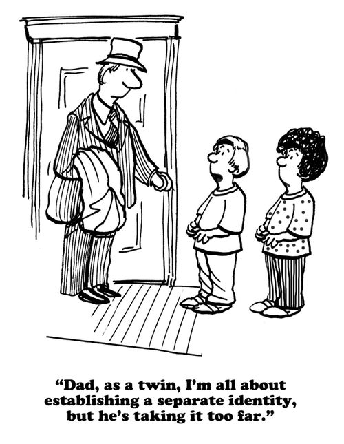 "Dad, as a twin, I'm all about establishing a separate identity, but he's taking it too far."
