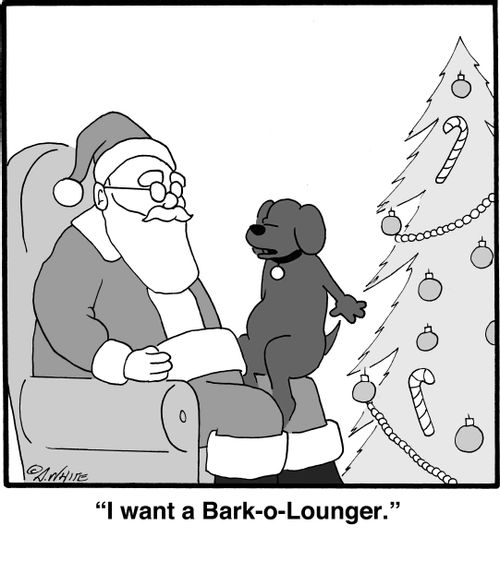 "I want a Bark-O-Lounger."