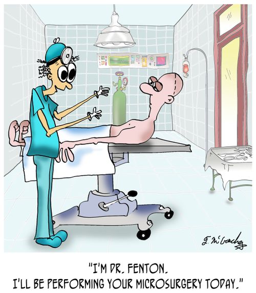 "I'm Dr. Fenton. I'll be performing your microsurgery today."