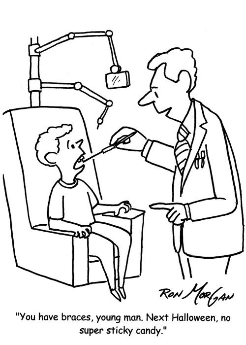 "You have braces, young man. Next Halloween, no super sticky candy." 