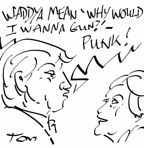 "Waddy mean 'why would I wanna gun?' - Punk!"