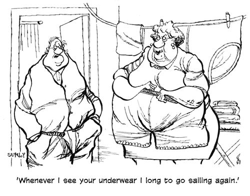 "Whenever I see your underwear I long to go sailing again."