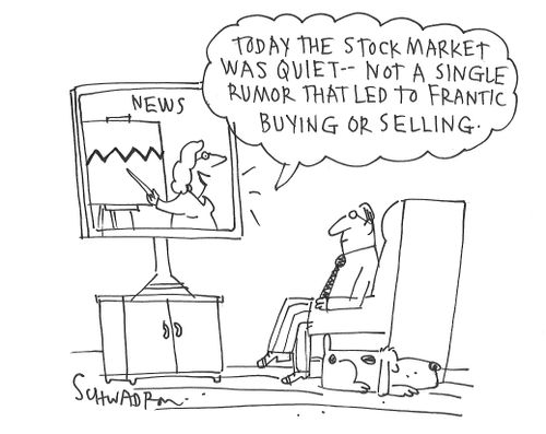 "Today the stock market was quiet - not a single rumour that led to frantic buying or selling."