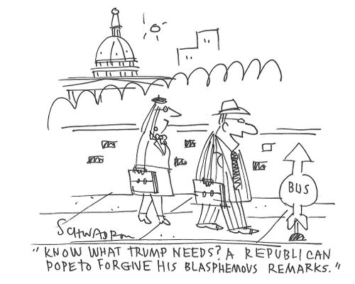 "You know what Trump needs? A Republican pope to forgive his blasphemous remarks!"