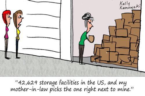 "42,629 storage facilities in the US, and my mother-in-law picks the one right next to mine."