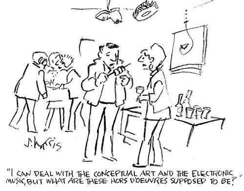 "I can deal with the conceptual art and the electronic music, but what are these hors d'oeuvres supposed to be?"