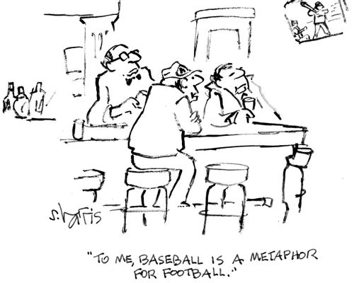 "To me, baseball is a metaphor for football."