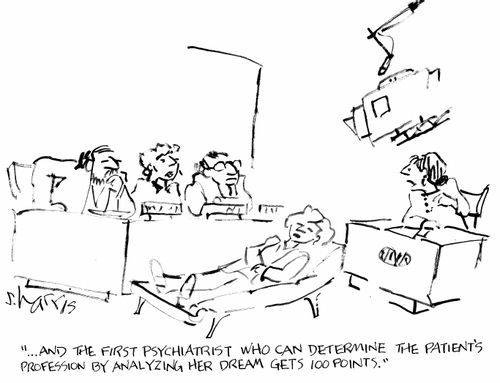 "...and the first psychiatrist who can determine the patients's profession by analyzing her dream gets 100 points."