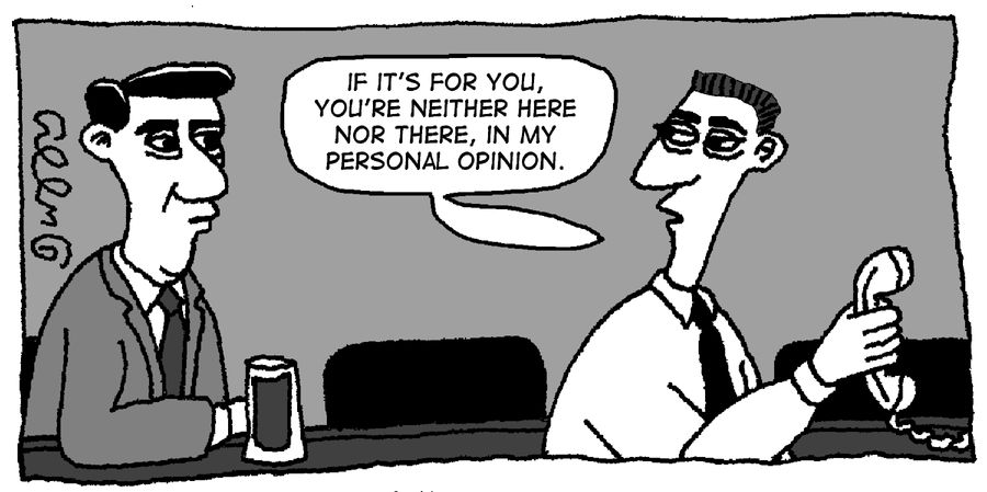 "If It's for you, you're neither here no there, in my personal opinion."